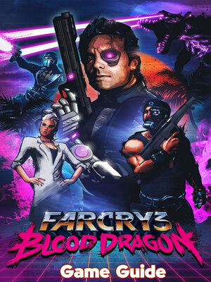 cover image of Far Cry 3 Blood Dragon Guide & Walkthrough